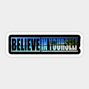 Believe In Yourself Quote Sticker